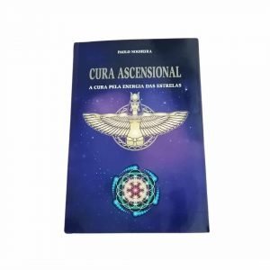 Ascension Healing - Healing through the Energy of the Stars by Paulo Nogueira